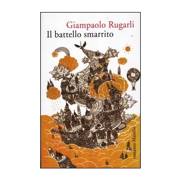 L’Italia di Rugarli? Un battello carico di... matti «Il battello smarrito», di Giampaolo Rugarli, pp. 167, Marsilio, Venezia, 2012, Euro 17,00